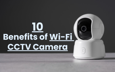 10 Benefits of Wi-Fi CCTV Camera in Home Security
