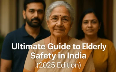 Ultimate Guide to Elderly Safety in India (2025 Edition)